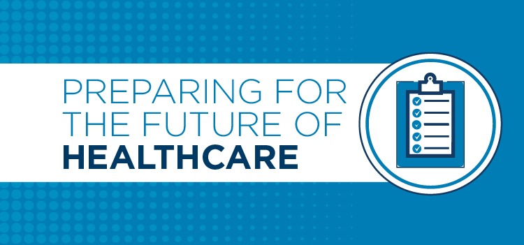 Prepare for the future of healthcare